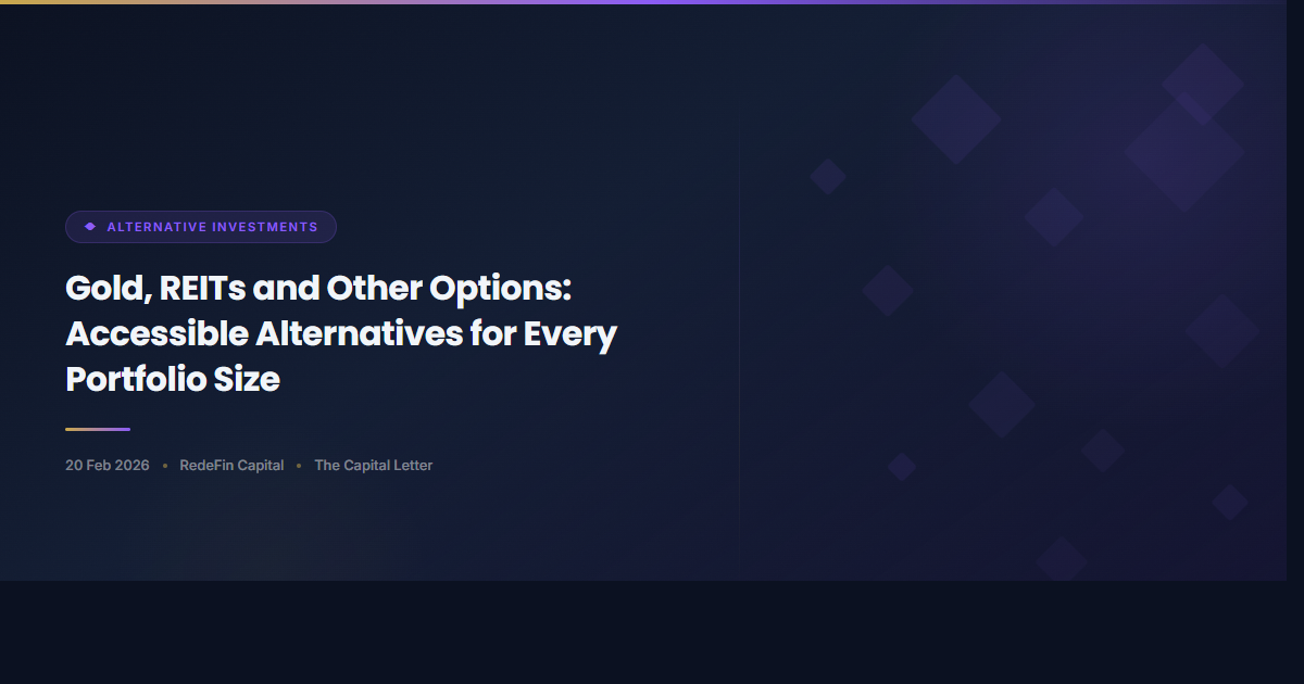 Gold, REITs and Other Options: Accessible Alternatives for Every Portfolio Size