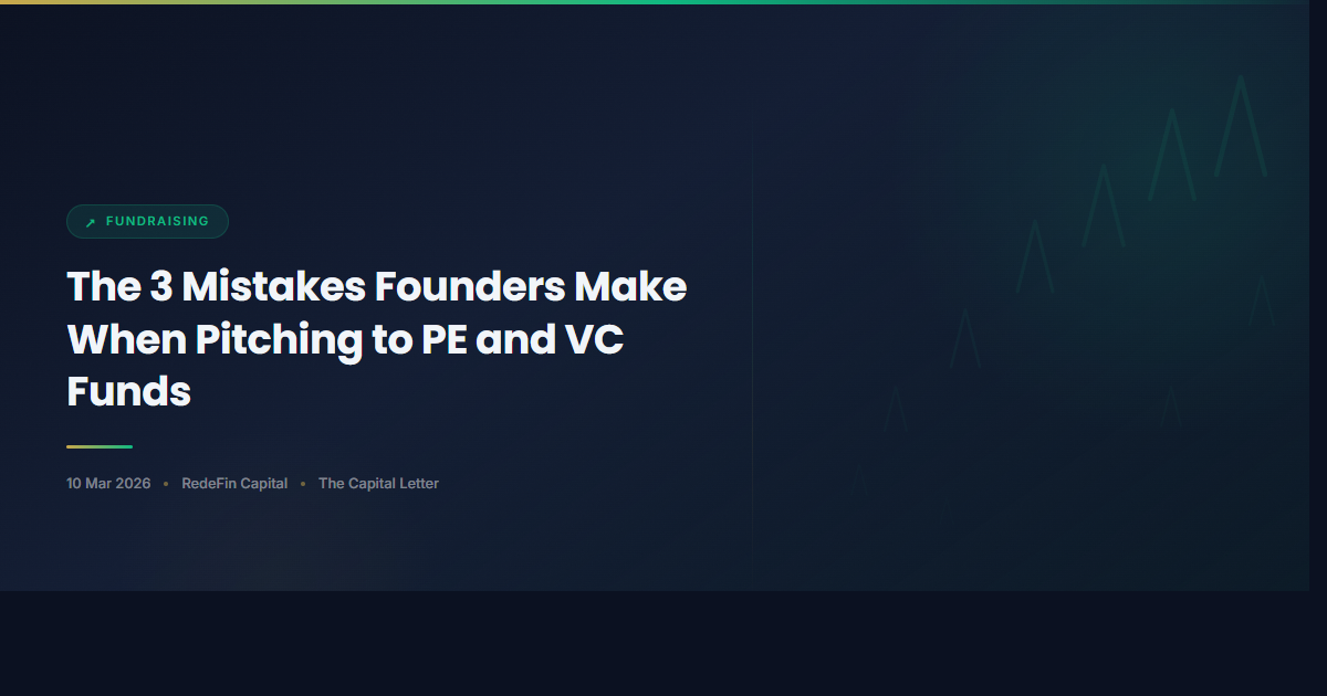 The 3 Mistakes Founders Make When Pitching to PE and VC Funds