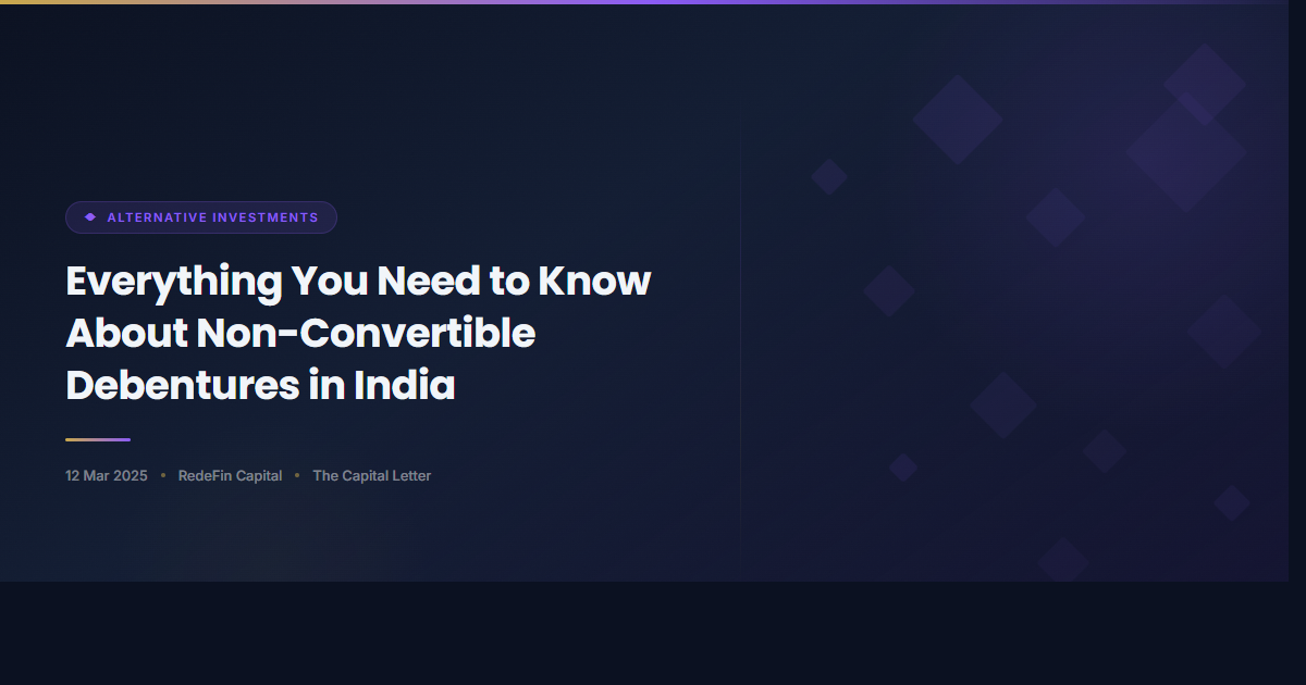 Everything You Need to Know About Non-Convertible Debentures in India