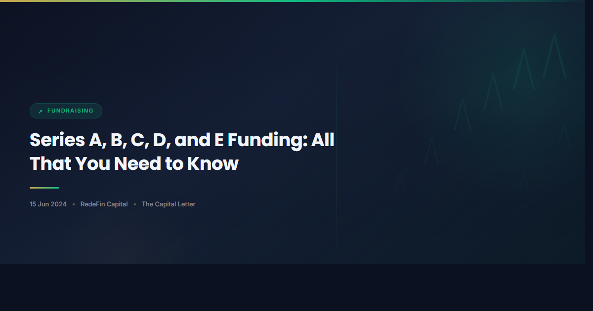 Series A, B, C, D, and E Funding: All That You Need to Know
