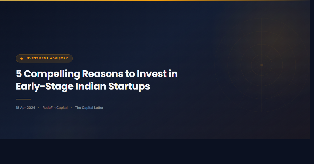 5 Compelling Reasons to Invest in Early-Stage Indian Startups
