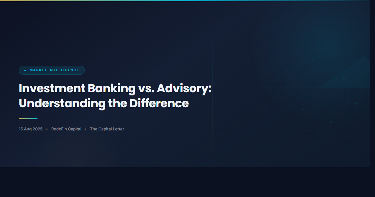 Investment Banking vs. Advisory: Understanding the Difference